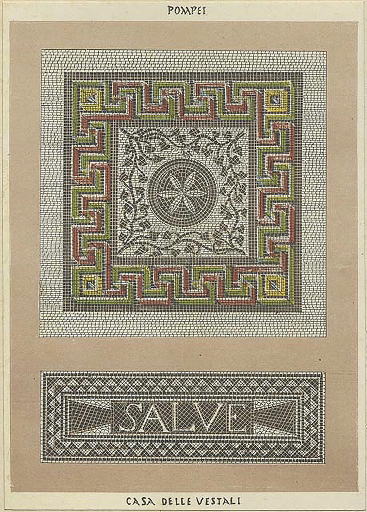 VI.1.25/7 Pompeii. 1875 lithograph titled Casa delle Vestali. Photo courtesy of Rick Bauer.
The lower mosaic is probably from the rear entrance at the House of Salve, part of the House of the Vestals.
The upper mosaic, although the card is entitled “Casa delle Vestali” may have come -
“as from room 3 of VI.17.9/10” (which is on the opposite side of the roadway from VI.1.7.)
